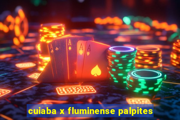 cuiaba x fluminense palpites